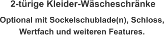 2-türige Kleider-Wäscheschränke Optional mit Sockelschublade(n), Schloss,  Wertfach und weiteren Features.