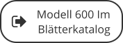 Modell 600 Im  Blätterkatalog
