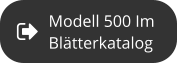 Modell 500 Im  Blätterkatalog