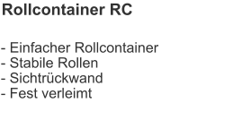 Rollcontainer RC - Einfacher Rollcontainer - Stabile Rollen- Sichtrückwand- Fest verleimt