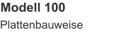 Modell 100 Plattenbauweise