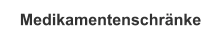 Medikamentenschränke