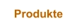 Produkte