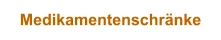 Medikamentenschränke