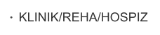 KLINIK/REHA/HOSPIZ